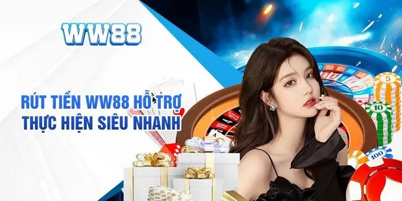 Rút tiền WW88 với tốc độ siêu nhanh