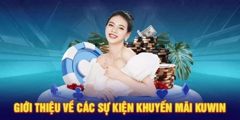 Những sự kiện khuyến mãi hấp dẫn có tại nhà cái